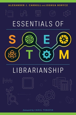 Essentials of STEM Librarianship by Carroll, Alexander