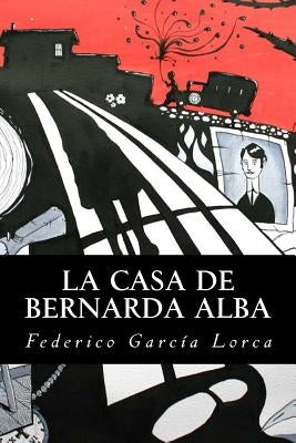 La Casa de Bernarda Alba by Lorca, Federico Garc&#195;&#173;a