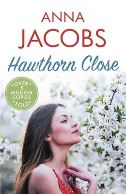 Hawthorn Close: A Heartfelt Story from the Multi-Million Copy Bestselling Author Anna Jacobs by Jacobs, Anna
