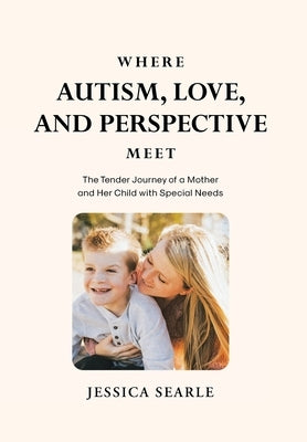 Where Autism, Love, and Perspective Meet by Searle, Jessica