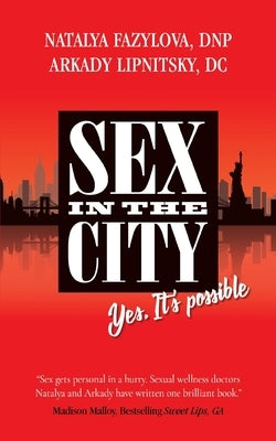 Sex in the City: Yes, It's Possible! by Fazylova, Natalya