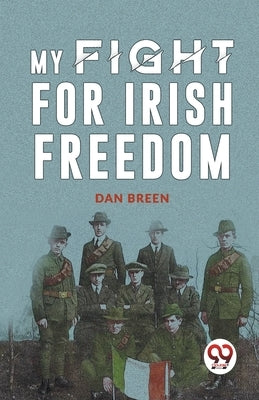 My Fight For Irish Freedom by Breen, Dan