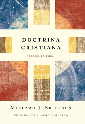 Doctrina Cristiana - 3a Edición (Introducing Christian Doctrine - 3rd Edition) by Erickson, Millard