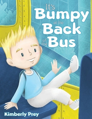 It's Bumpy at the Back of the Bus by Prey, Kimberly