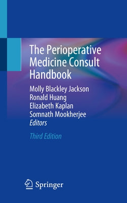 The Perioperative Medicine Consult Handbook by Jackson, Molly Blackley