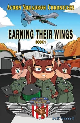 Acorn Squadron Chronicles: Earning Their Wings by Cassell, Jeff