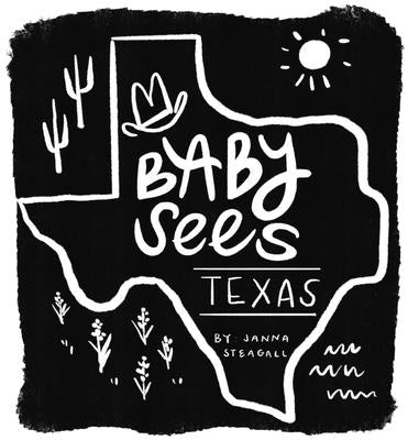 Baby Sees Texas by Steagall, Janna