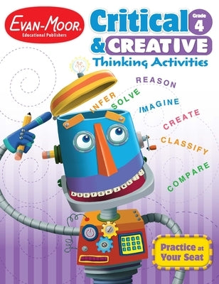 Critical and Creative Thinking Activities, Grade 4 Teacher Resource by Evan-Moor Educational Publishers