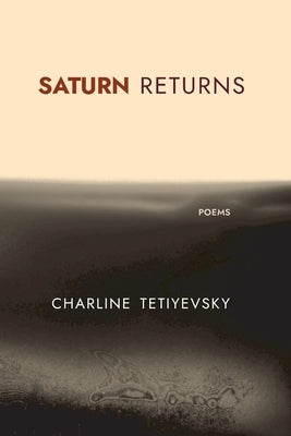 Saturn Returns by Tetiyevsky, Charline