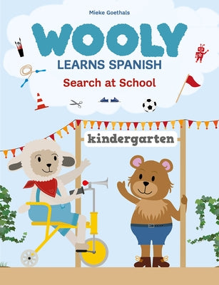 Wooly Learns Spanish. Search at School by Goethals, Mieke