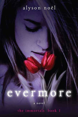 Evermore: The Immortals by NoÃ«l, Alyson