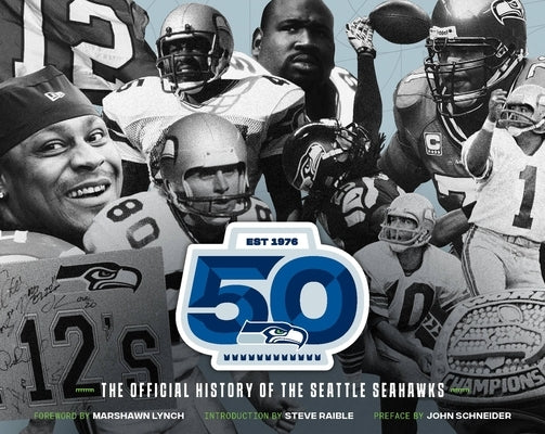 The Official History of the Seattle Seahawks by Seattle Seahawks