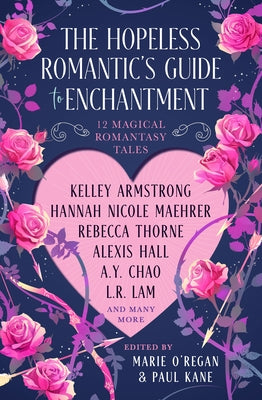 The Hopeless Romantic's Guide to Enchantment by O'Regan, Marie