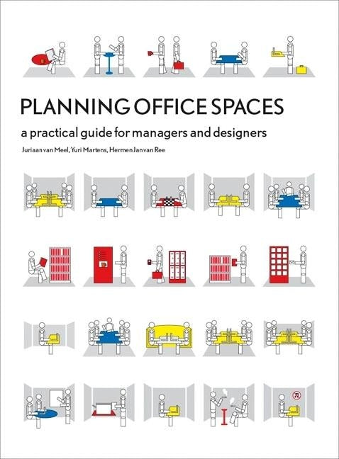 Planning Office Spaces: A Practical Guide for Managers and Designers by Jan Van Ree, Hermen