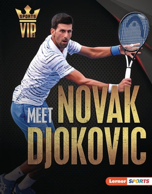 Meet Novak Djokovic: Tennis Superstar by Goldstein, Margaret J.