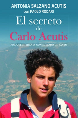 Secreto de Carlo Acutis, El by Salzano, Antonia