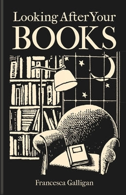 Looking After Your Books by Galligan, Francesca