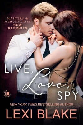 Live, Love, Spy by Blake, Lexi