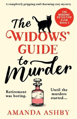 The Widows' Guide to Murder: A completely gripping and charming cozy mystery by Ashby, Amanda