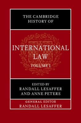 The Cambridge History of International Law: Volume 1, the Historiography of International Law by Lesaffer, Randall