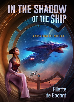 In the Shadow of the Ship by de Bodard, Aliette
