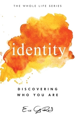 Identity: Discovering Who You Are by Reid, Eric G.