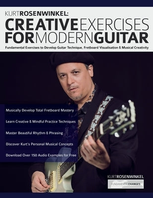 Kurt Rosenwinkel: Creative Exercises for Modern Guitar by Rosenwinkel, Kurt