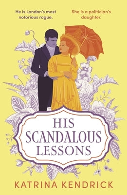 His Scandalous Lessons by Kendrick, Katrina