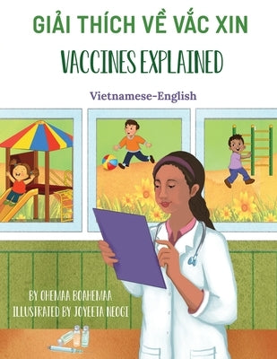 Vaccines Explained (Vietnamese-English): Gi&#7843;i thích v&#7873; V&#7855;c xin by Boahemaa, Ohemaa