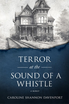 Terror at the Sound of a Whistle by Davenport, Caroline Shannon