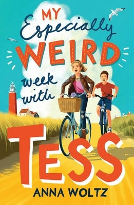 My Especially Weird Week with Tess: The Times Children's Book of the Week by Woltz, Anna