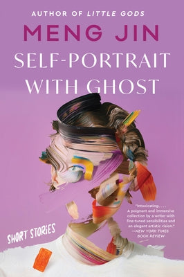 Self-Portrait with Ghost: Short Stories by Jin, Meng