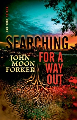 Searching For A Way Out by Forker, John Moon