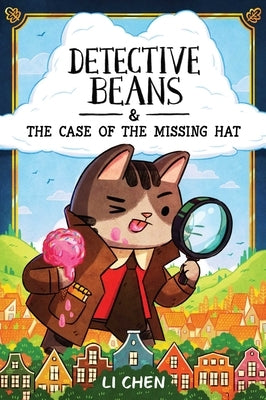 Detective Beans: And the Case of the Missing Hat by Chen, Li