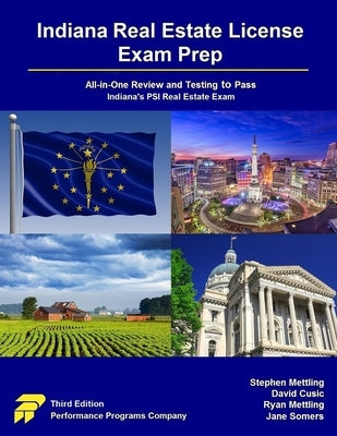 Indiana Real Estate License Exam Prep: All-in-One Review and Testing to Pass Indiana's PSI Real Estate Exam by Mettling, Stephen