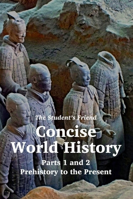 The Student's Friend Concise World History: Parts 1 and 2 by Maxwell, Mike