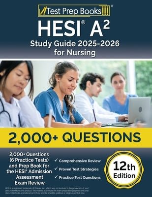 HESI A2 Study Guide 2025-2026 Nursing: 2,000+ Questions (6 Practice Tests) and Prep Book for the HESI Admission Assessment Exam Review [12th Edition] by Morrison, Lydia