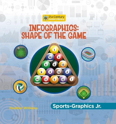 Infographics: Shape of the Game by Williams, Heather