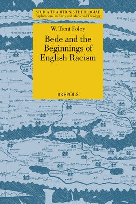 Bede and the Beginnings of English Racism by Foley, W. Trent