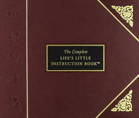 The Complete Life's Little Instruction Book: 1,500 Practical Tips for Happiness by Brown, H. Jackson