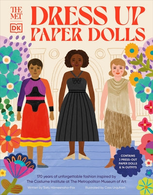 The Met Dress Up Paper Dolls: 170 Years of Unforgettable Fashion from the Metropolitan Museum of Art's Costume Institute by Hameenaho-Fox, Satu