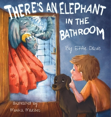 There's an Elephant in the Bathroom by Davis, Effie
