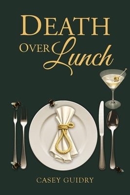 Death Over Lunch by Guidry, Casey