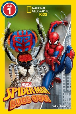 Marvel's Spider-Man Bugs Out! (National Geographic Kids Readers, Level 1) by Hermon, Daka