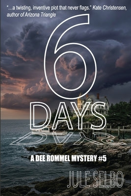 6 Days: A Dee Rommel Mystery by Selbo, Jule