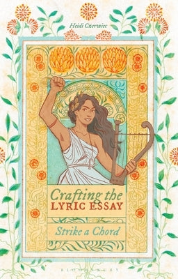 Crafting the Lyric Essay: Strike a Chord by Czerwiec, Heidi