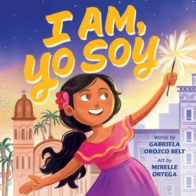 I Am, Yo Soy: Dual-Lingual English-Spanish by Belt, Gabriela Orozco