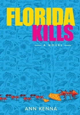 Florida Kills by Kenna, Ann