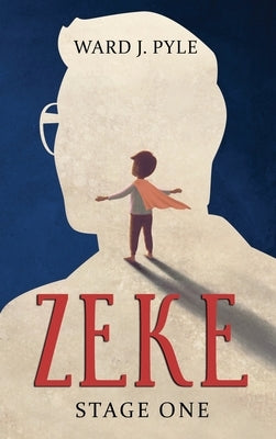 Zeke: Stage One by Pyle, Ward J.