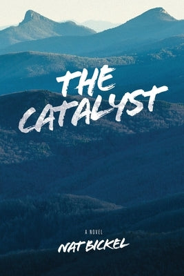 The Catalyst by Bickel, Nat